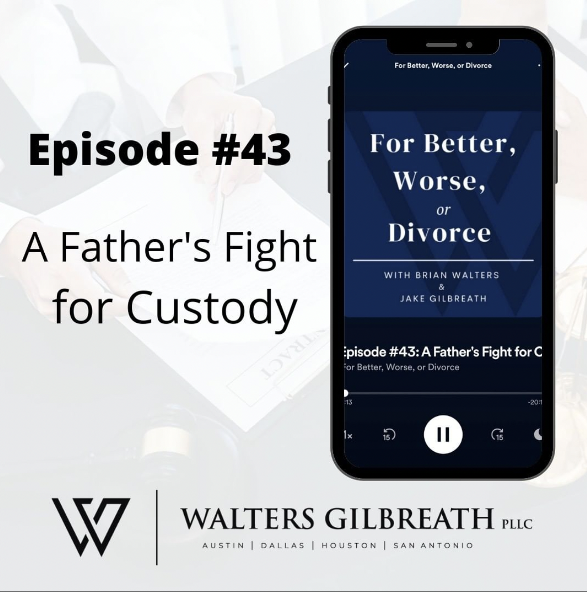 Episode #43: A Father’s Fight For Custody