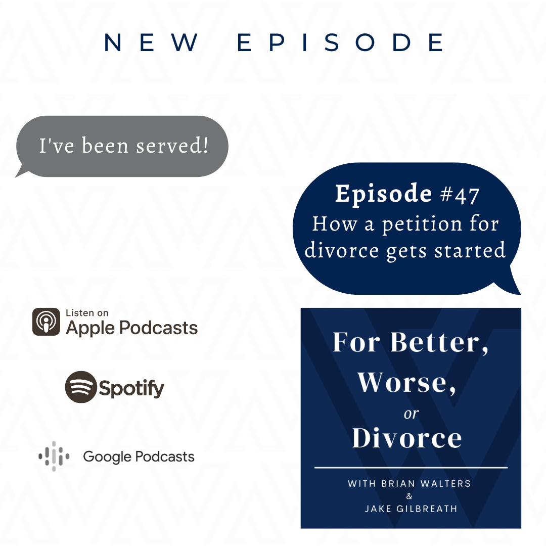 Episode #47: “I’ve Been Served!” How a Petition For Divorce Gets Started