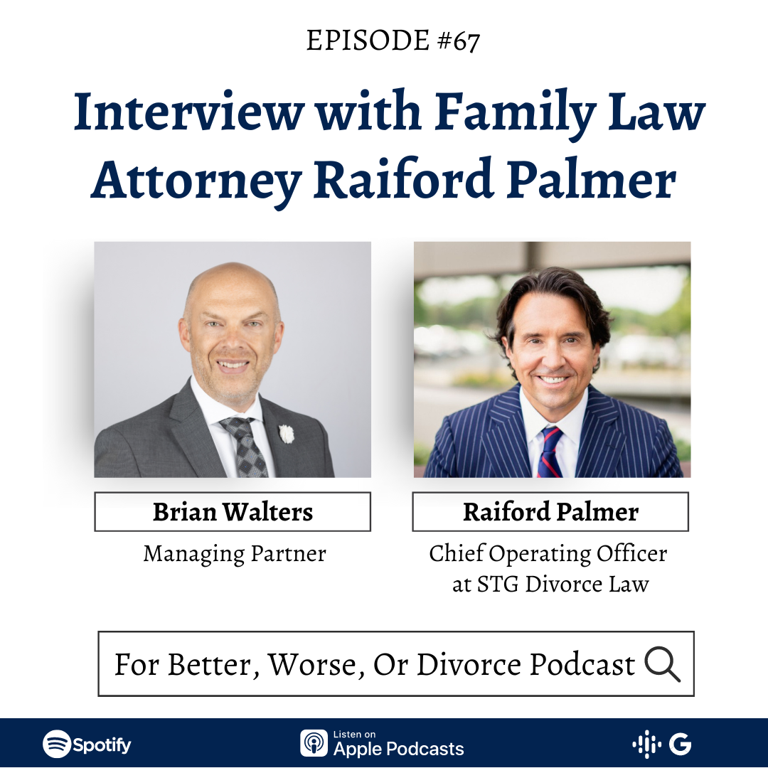 Episode #67: Interview with Family Law Attorney Raiford Palmer