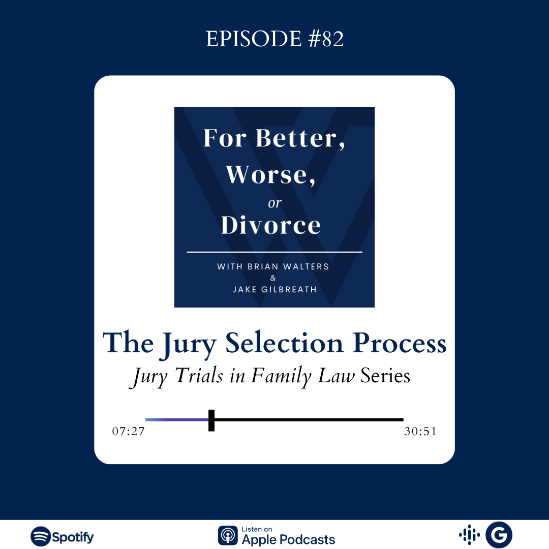Episode #82: The Jury Trial Selection Process | Jury Trials in Family Law Series