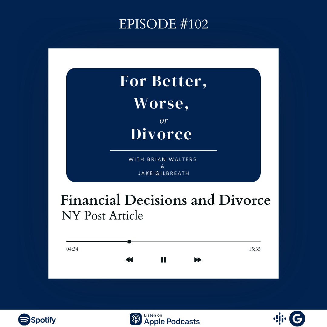 Episode #102: Financial Decisions and Divorce (NY Post Article)