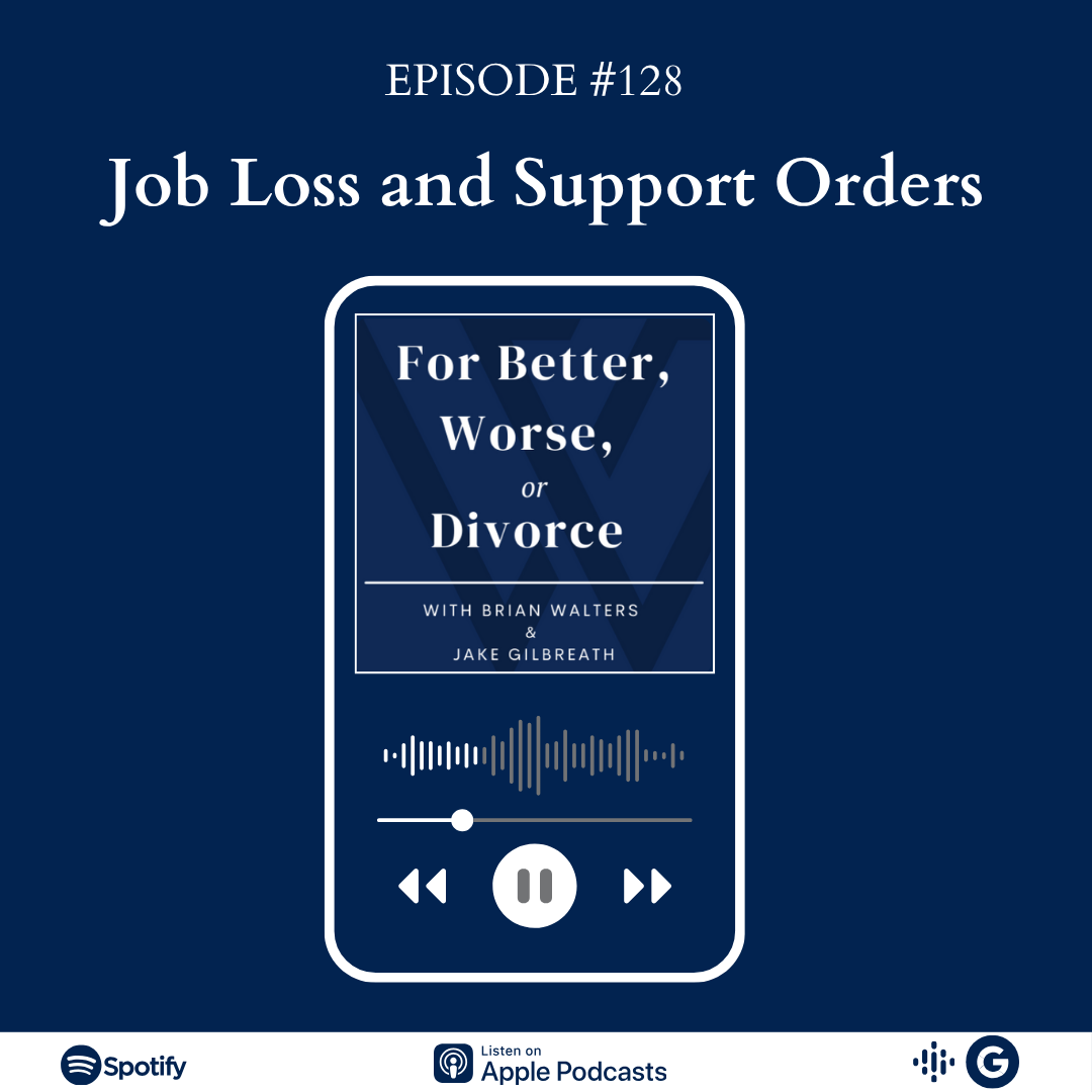 Episode #128: Job Loss and Support Orders