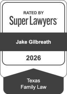 Professional badge: 'Rated by Super Lawyers' with attorney Jake Gilbreath, 2026, Texas Family Law.